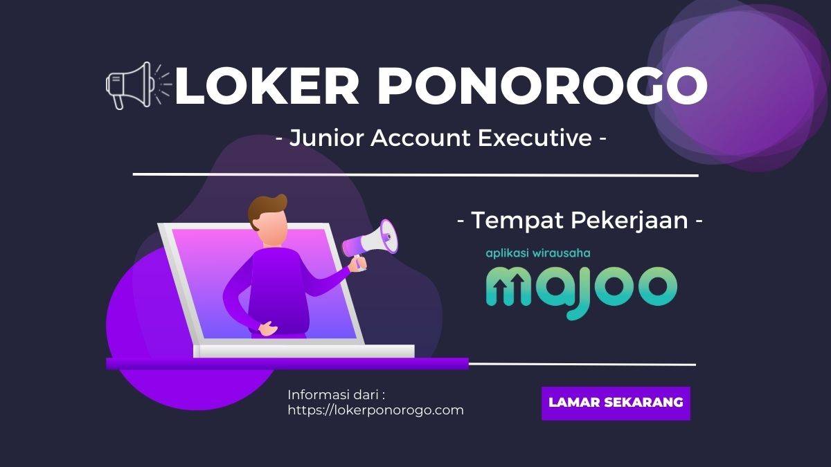 Info Lowongan Pekerjaan Junior Account Executive Ponorogo PT Majoo Teknologi Indonesia