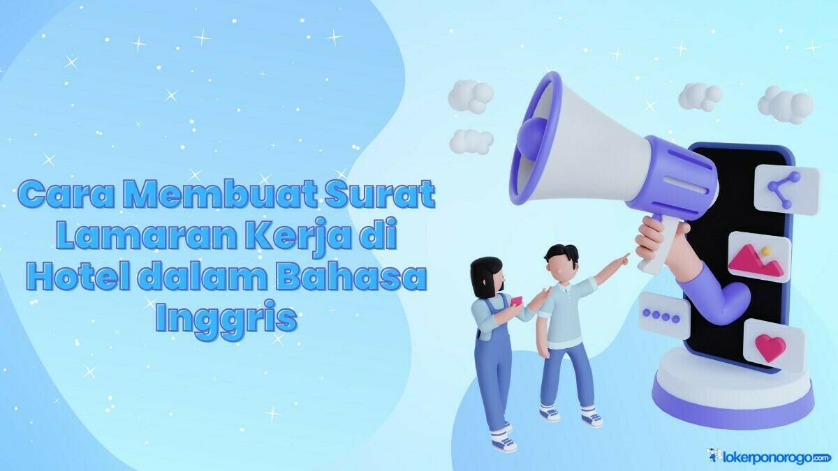 Cara Membuat Surat Lamaran Kerja di Hotel dalam Bahasa Inggris