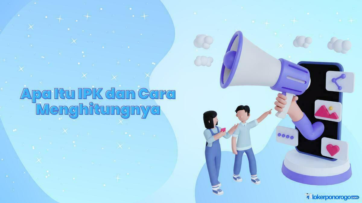 Apa Itu IPK dan Cara Menghitungnya, Simak Penjelasannya Disini