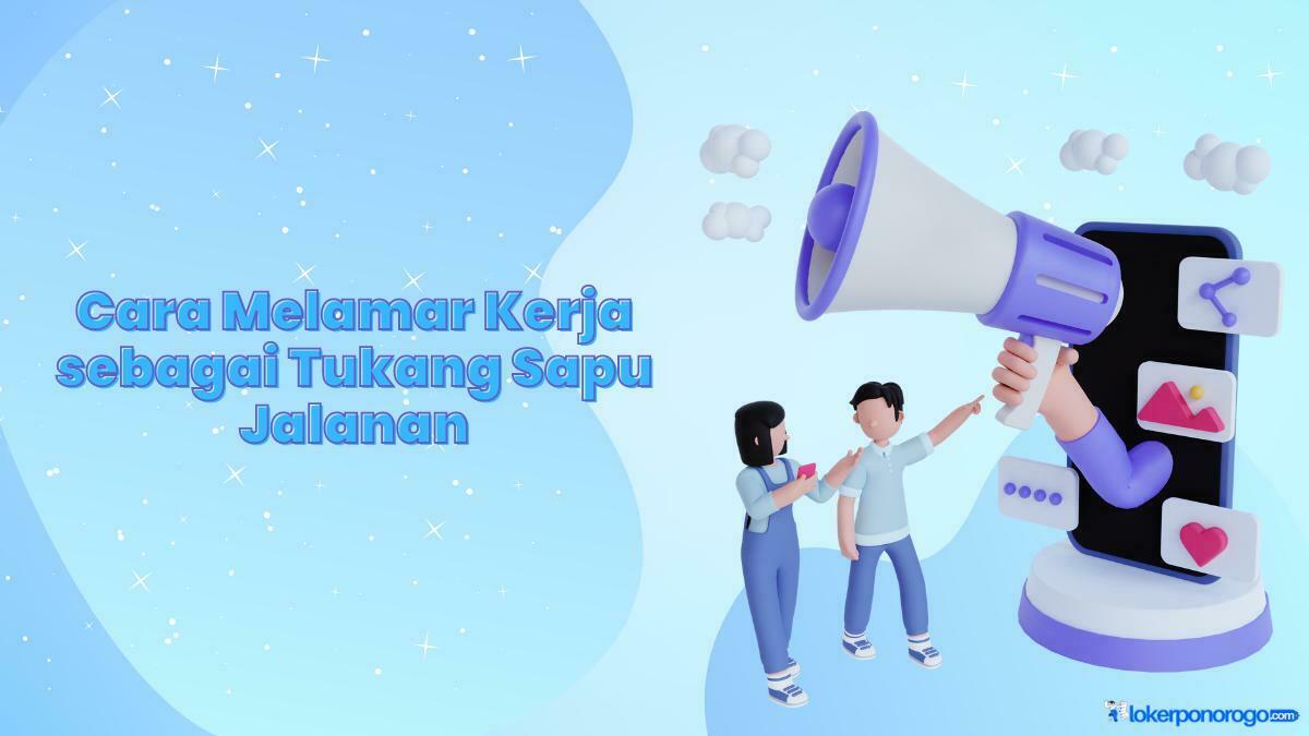 Cara Melamar Kerja sebagai Tukang Sapu Jalanan, Simak Tipsnya Ini!