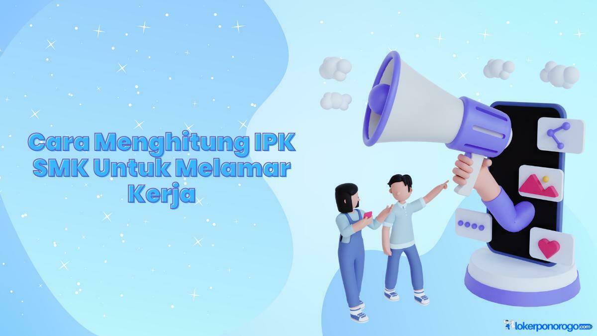 Cara Menghitung IPK SMK Untuk Melamar Kerja, Jangan Sampai Salah!