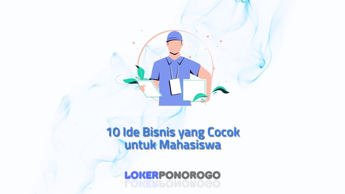 10 Ide Bisnis yang Cocok untuk Mahasiswa