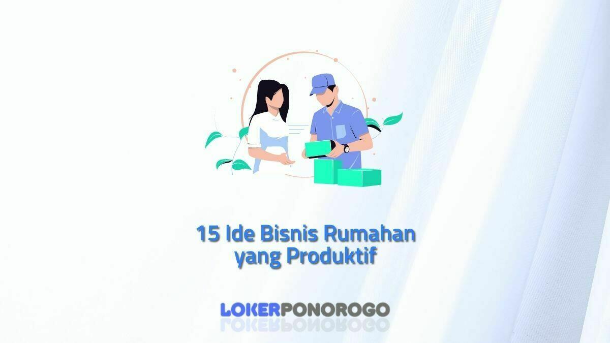 15 Ide Bisnis Rumahan yang Produktif dan Kreatif