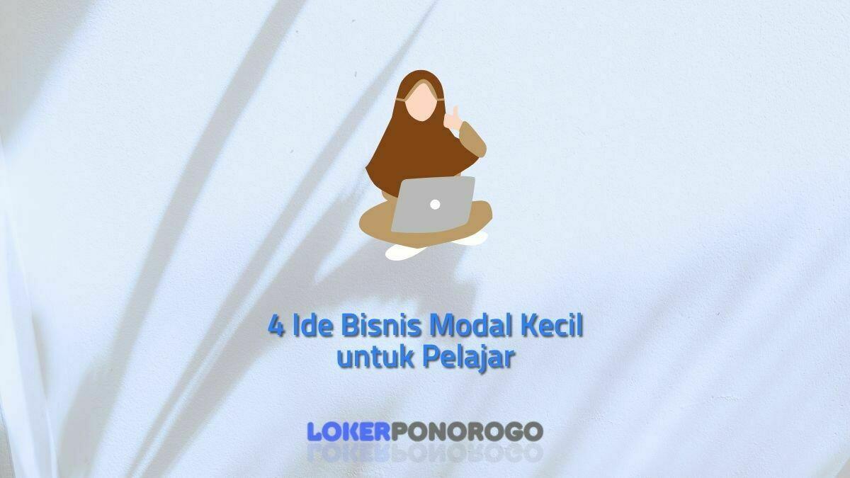 4 Ide Bisnis Modal Kecil untuk Pelajar yang Jarang Orang Sadari, Nomor 3 Gak Habis Fikir!