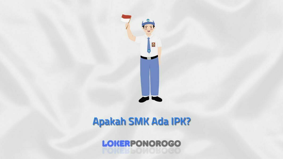 Apakah SMK Ada IPK?