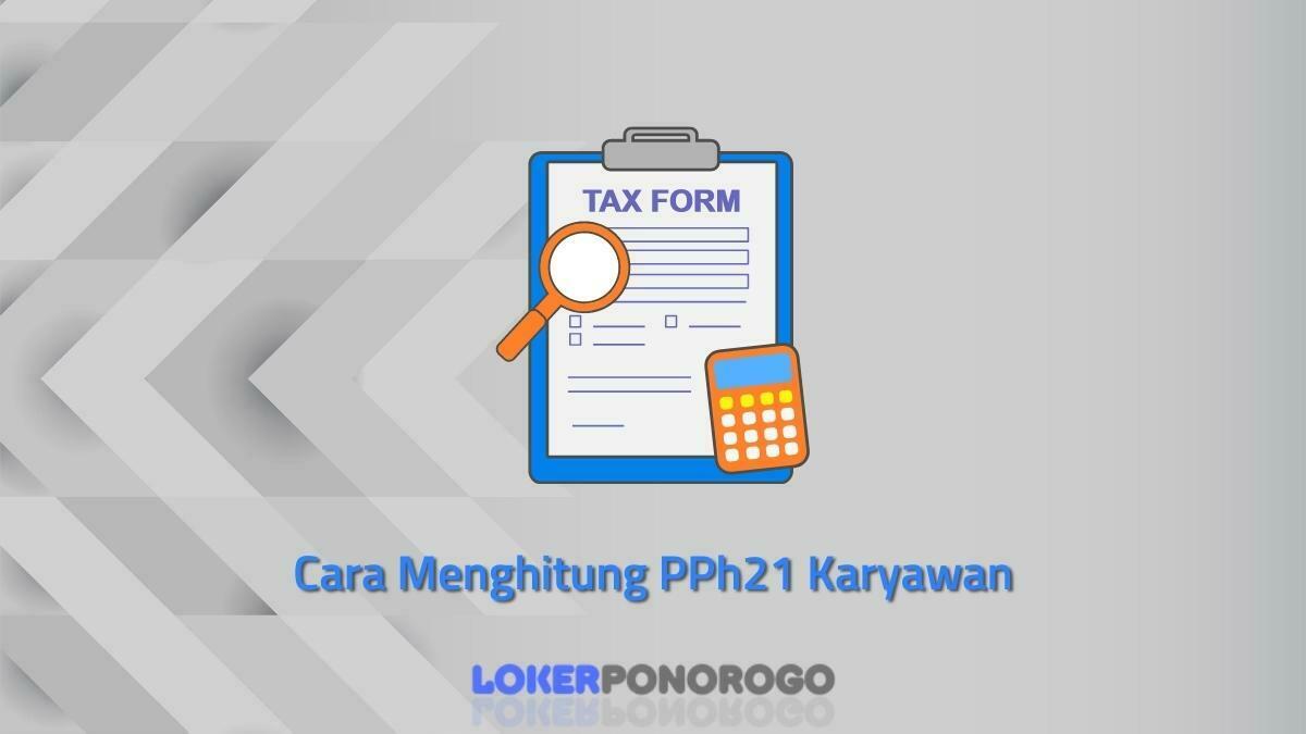 Cara Menghitung PPh21 Karyawan