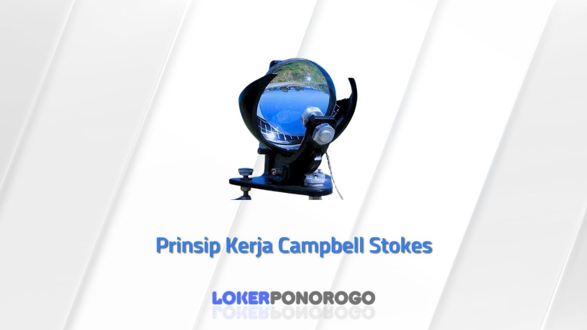 Prinsip Kerja Campbell Stokes: Cara Mudah Merekam Curah Hujan