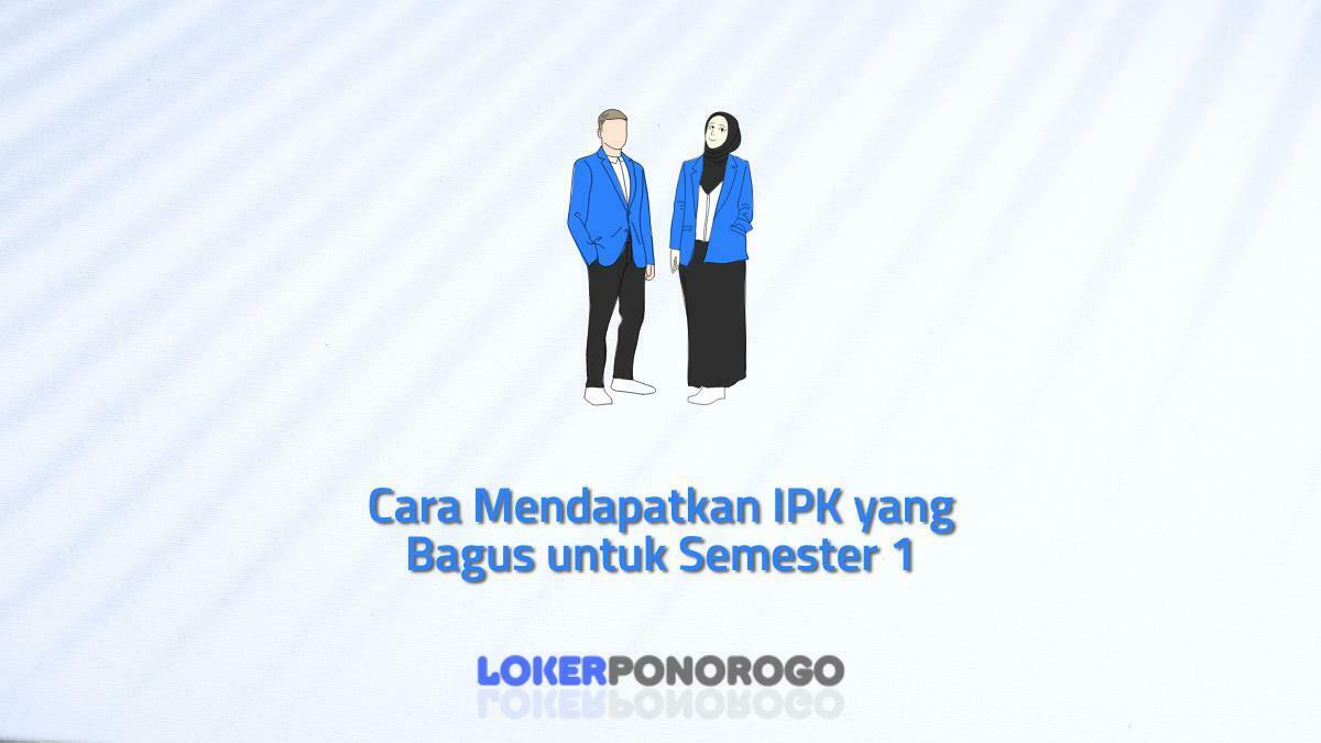 Cara Mendapatkan IPK yang Bagus untuk Semester 1