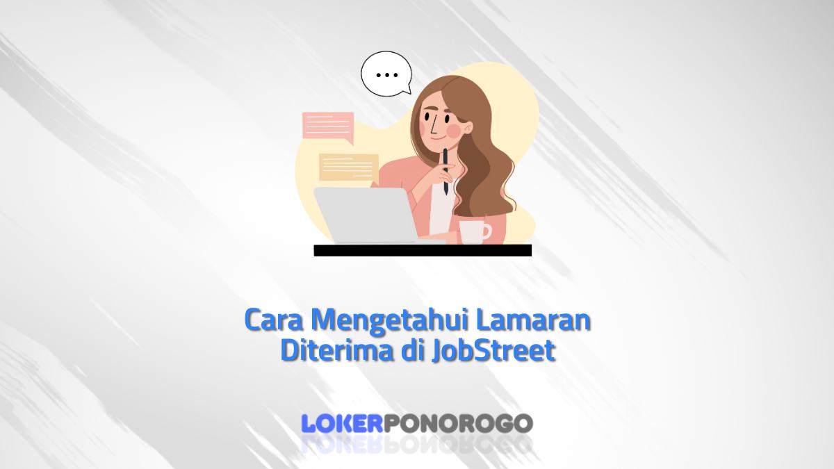 Cara Mengetahui Lamaran Diterima di JobStreet