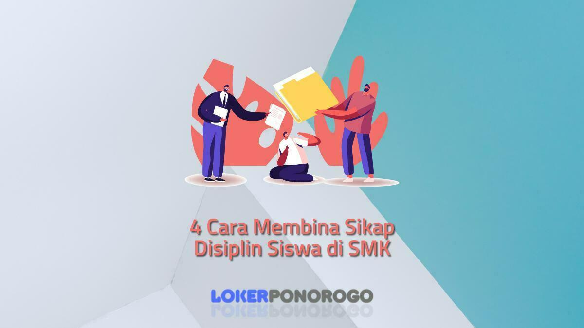 4 Cara Membina Sikap Disiplin Siswa di SMK