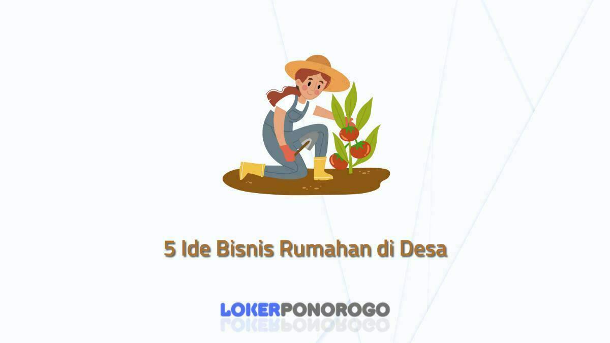 5 Ide Bisnis Rumahan di Desa