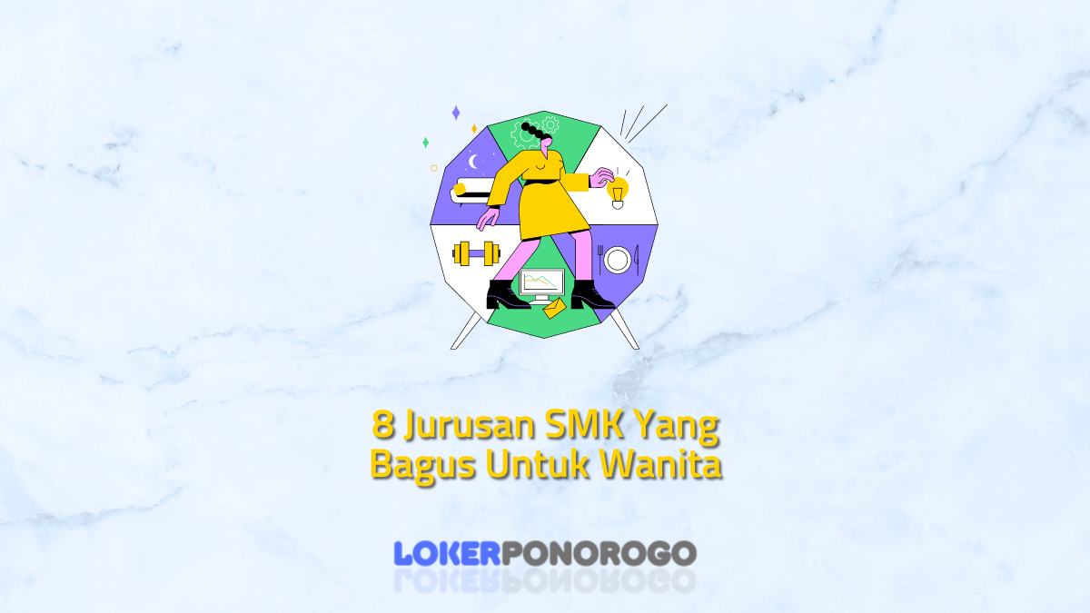 8 Jurusan SMK Yang Bagus Untuk Wanita