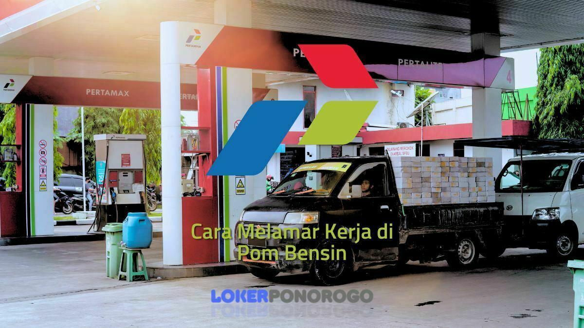 Cara Melamar Kerja di Pom Bensin Agar Bisa Diterima, Simak Tipsnya!