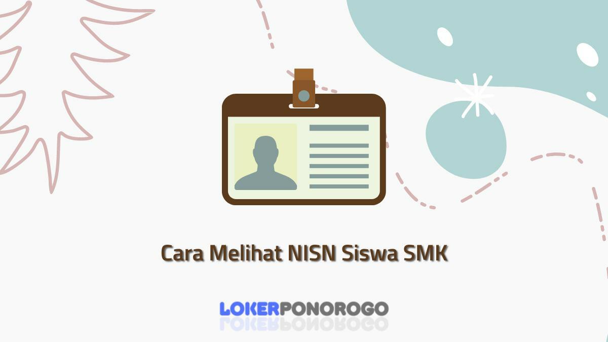 Cara Melihat NISN Siswa SMK dengan 5 Langkah Mudah Berikut Ini