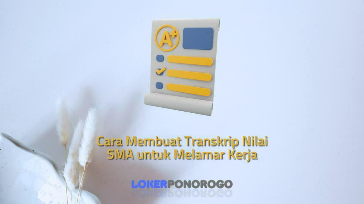 Cara Membuat Transkrip Nilai SMA untuk Melamar Kerja dengan Benar