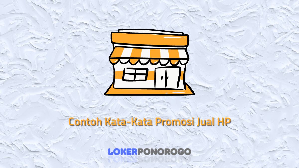 Contoh Kata-Kata Promosi Jual HP