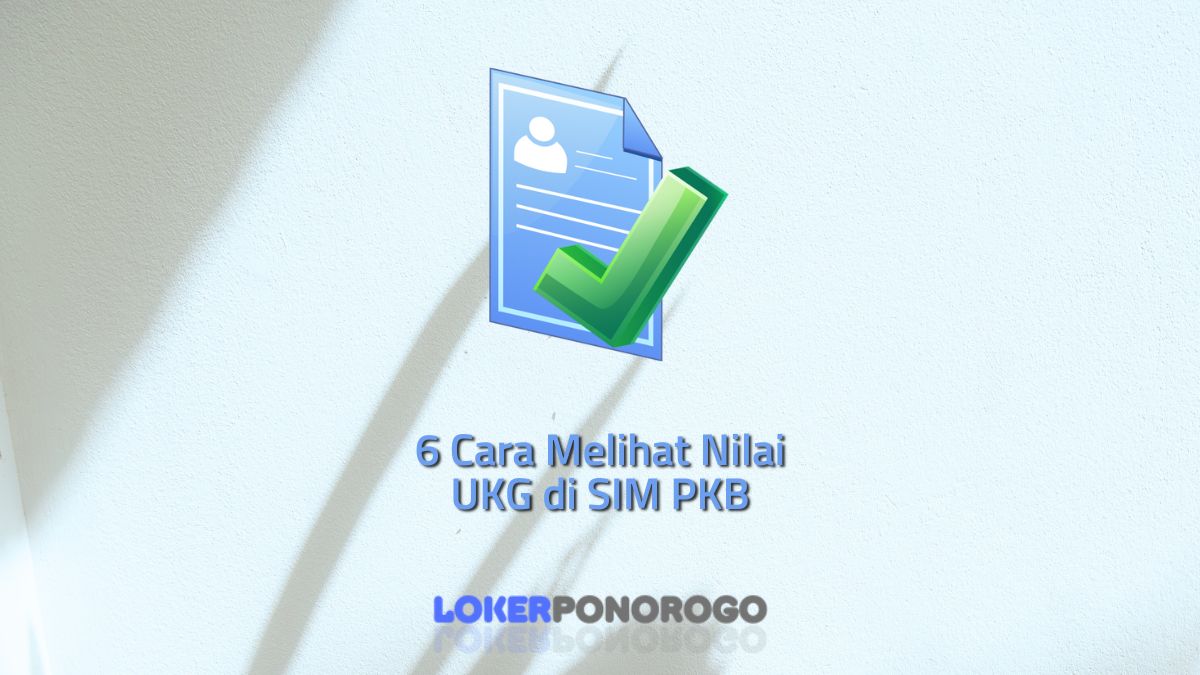 6 Cara Melihat Nilai UKG di SIM PKB dengan Mudah dan Tepat