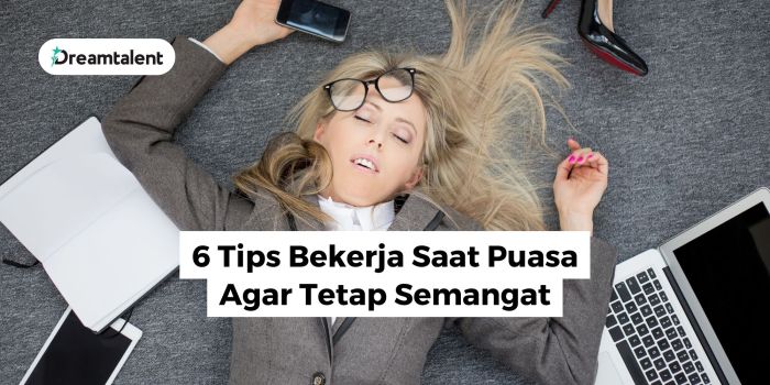 Tips Ampuh Bekerja Optimal Saat Puasa