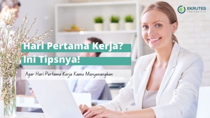 Tips Masuk Kerja Hari Pertama: Panduan Sukses untuk Kesan yang Berkesan