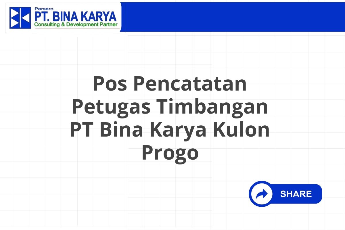 Pos Pencatatan Petugas Timbangan PT Bina Karya Kulon Progo