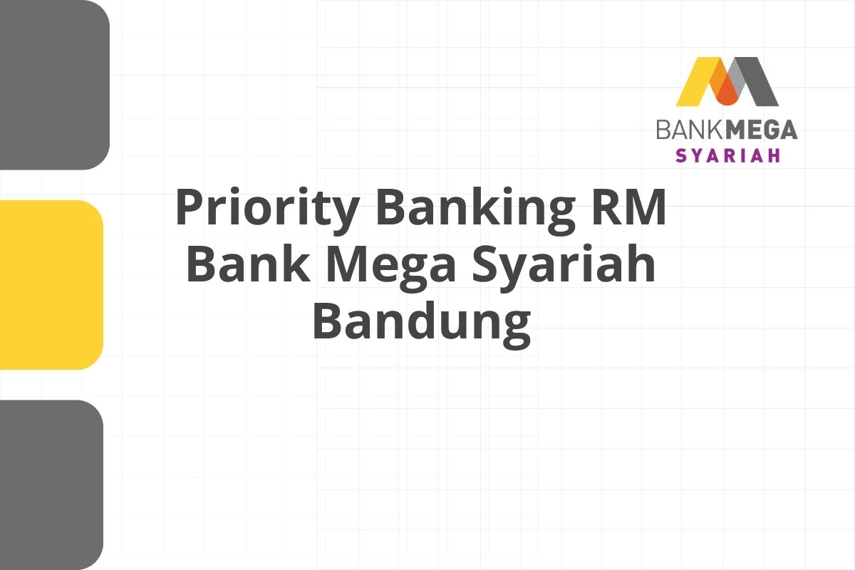 Priority Banking RM Bank Mega Syariah Bandung