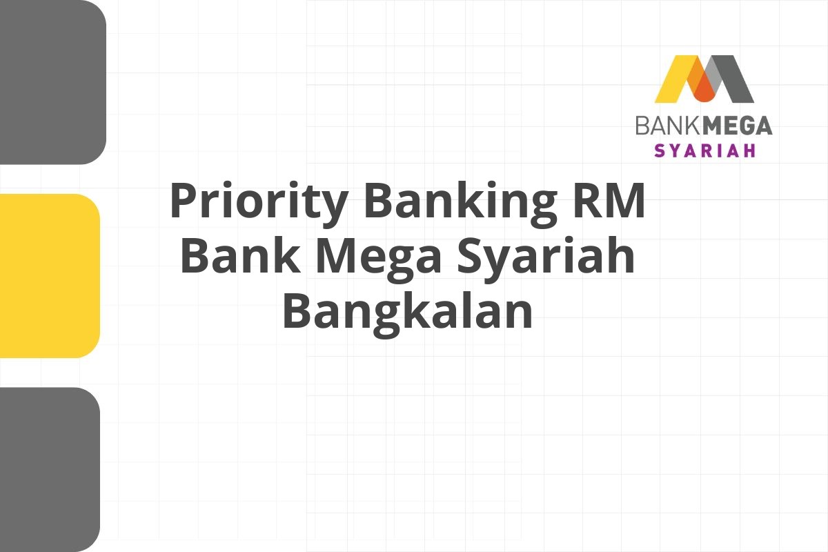 Priority Banking RM Bank Mega Syariah Bangkalan