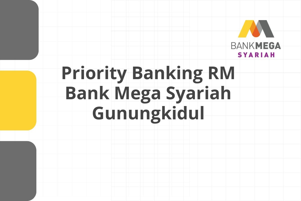 Priority Banking RM Bank Mega Syariah Gunungkidul