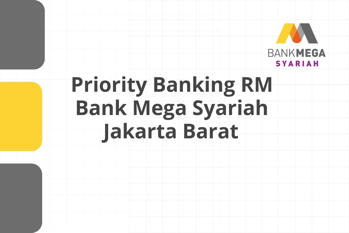 Priority Banking RM Bank Mega Syariah Jakarta Barat