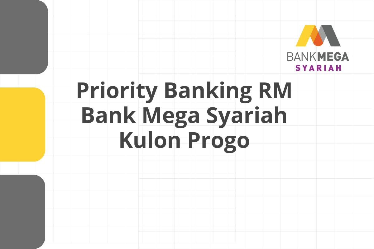 Priority Banking RM Bank Mega Syariah Kulon Progo