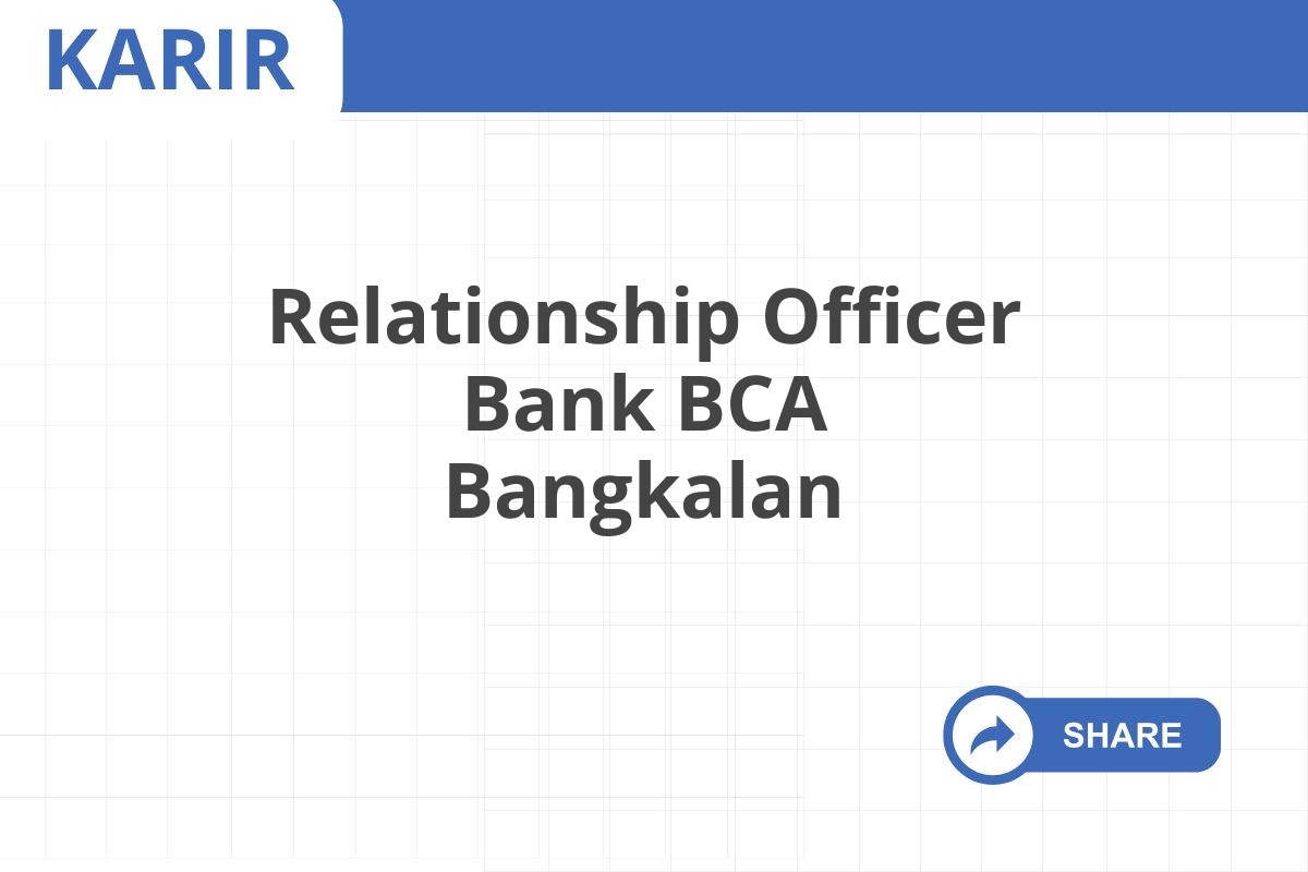 Relationship Officer Bank BCA Bangkalan