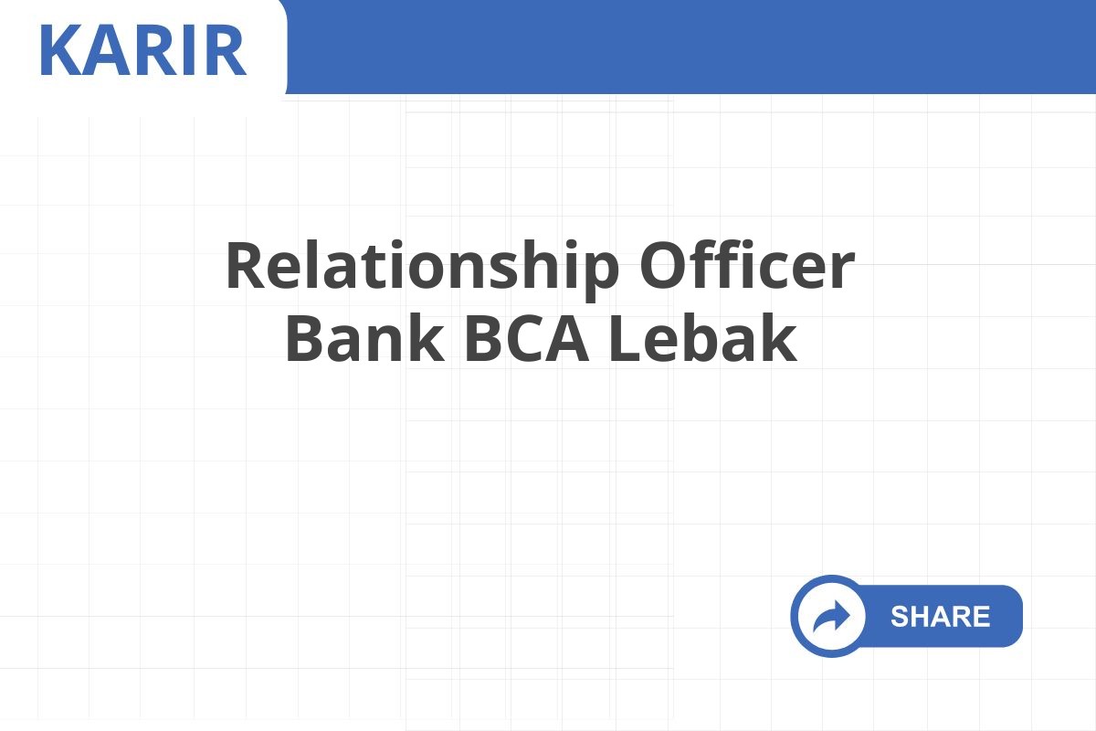 Relationship Officer Bank BCA Lebak