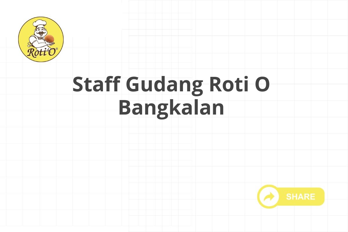 Staff Gudang Roti O Bangkalan