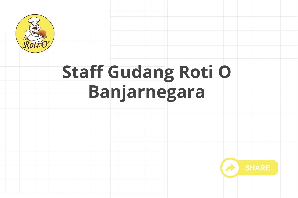 Staff Gudang Roti O Banjarnegara