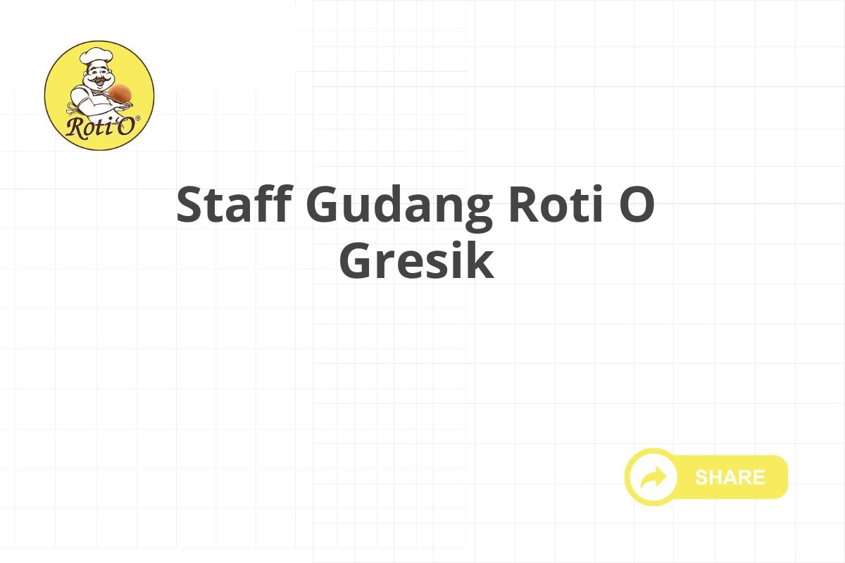 Staff Gudang Roti O Gresik