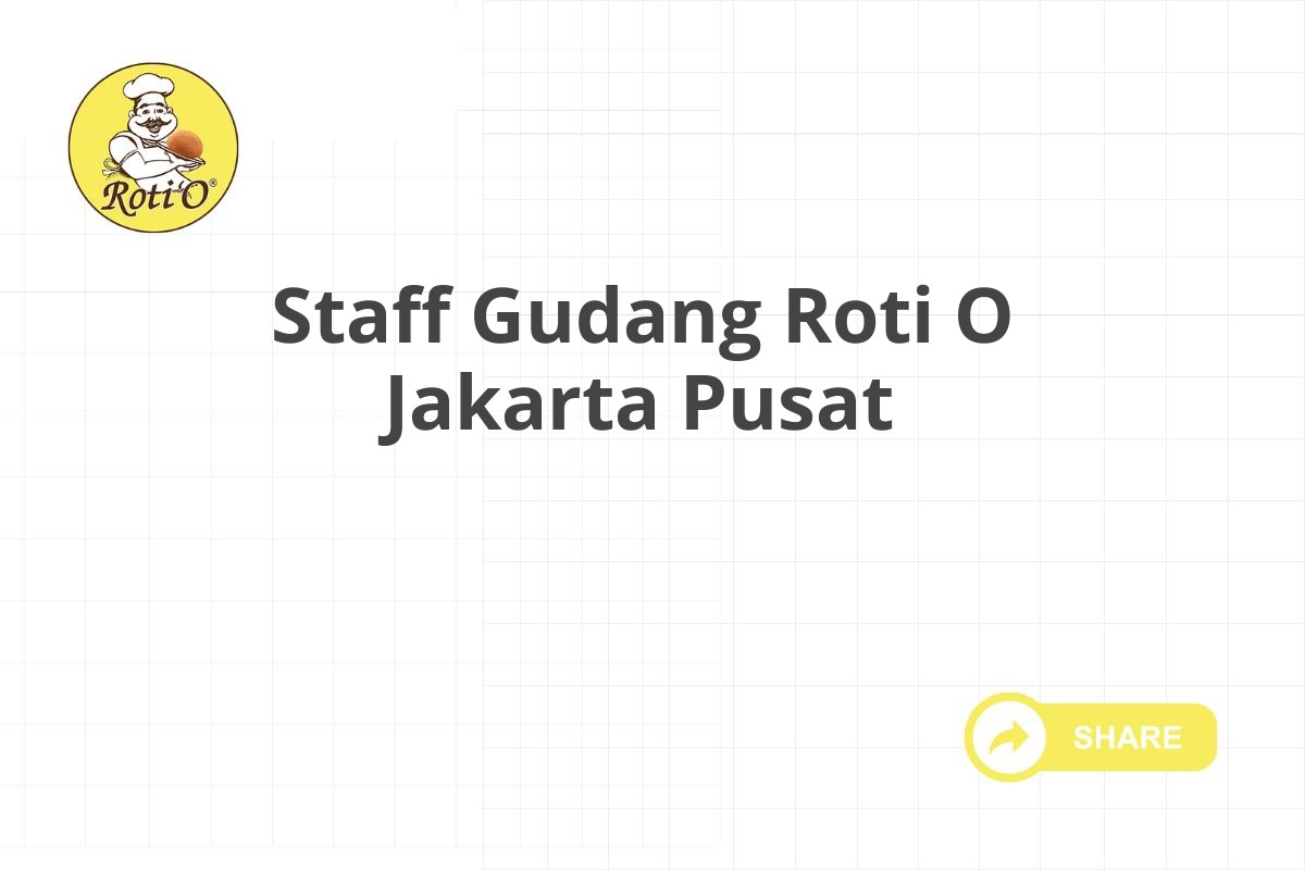 Staff Gudang Roti O Jakarta Pusat