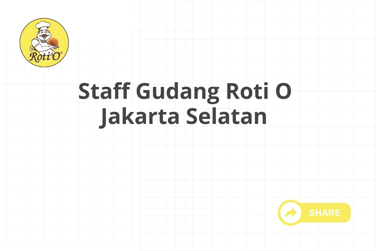 Staff Gudang Roti O Jakarta Selatan