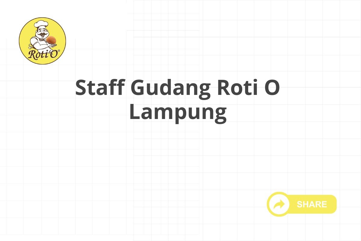 Staff Gudang Roti O Lampung