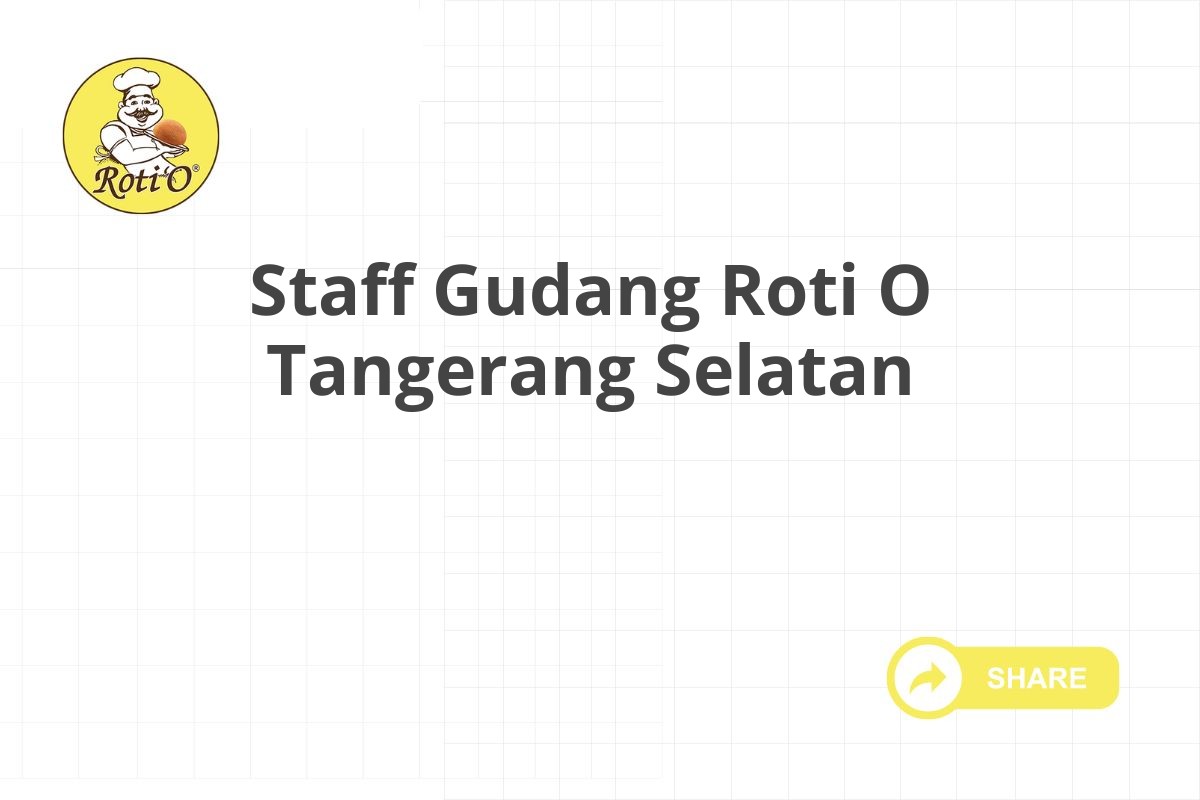 Staff Gudang Roti O Tangerang Selatan