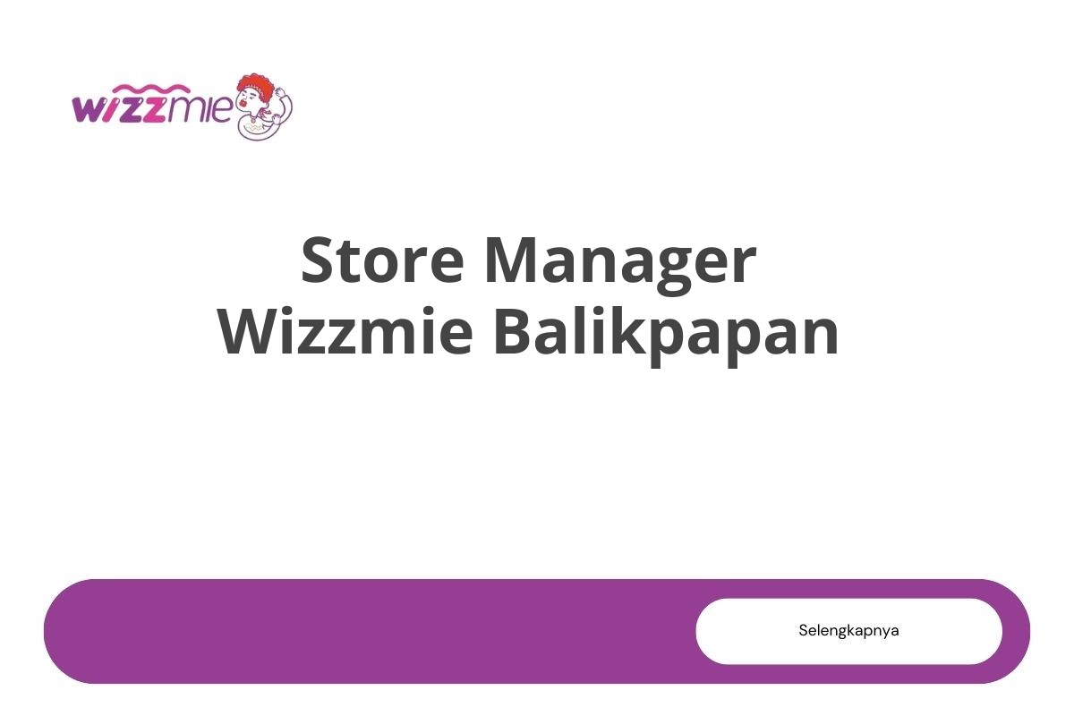 Store Manager Wizzmie Balikpapan