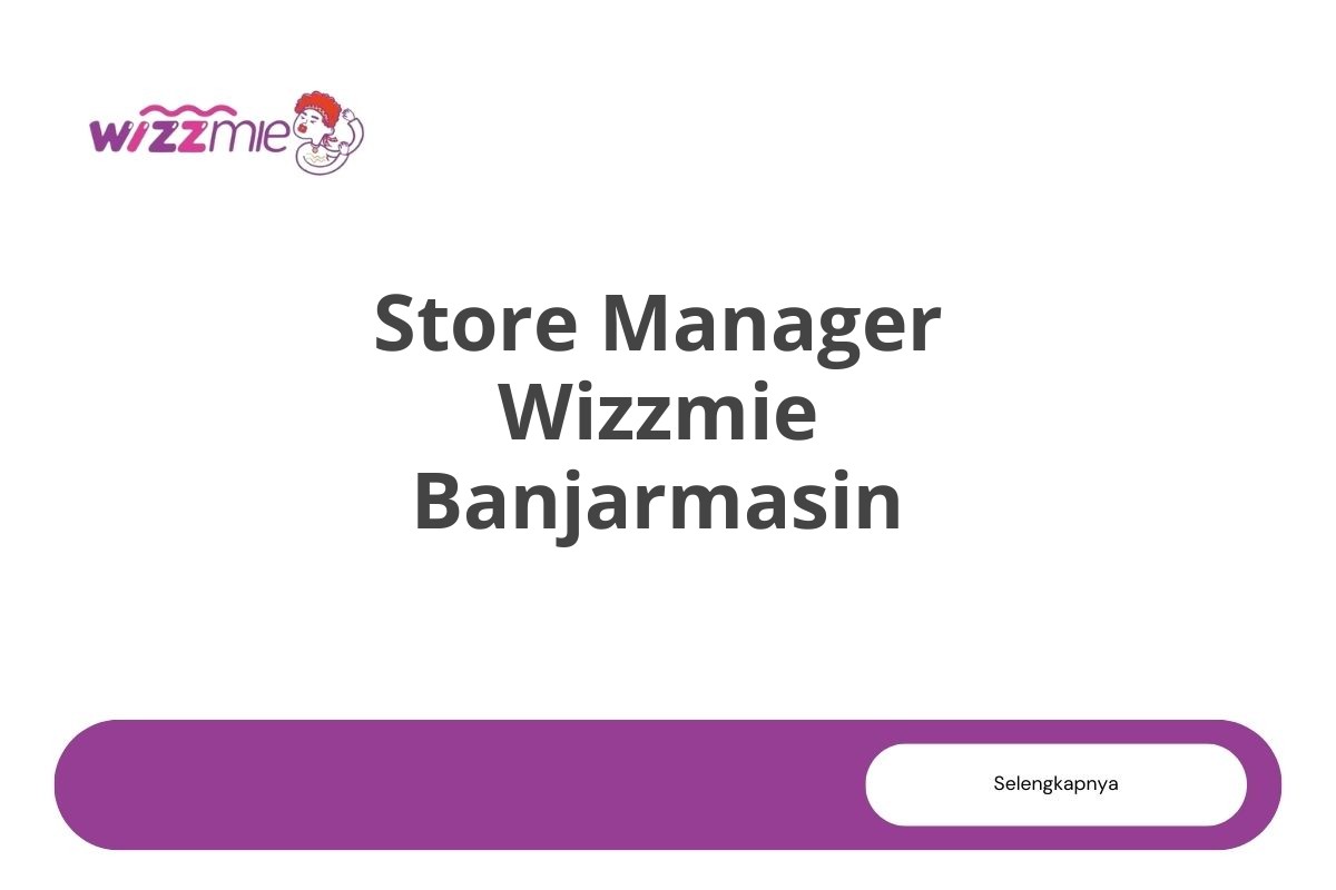 Store Manager Wizzmie Banjarmasin