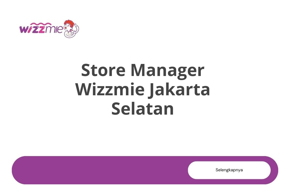 Store Manager Wizzmie Jakarta Selatan