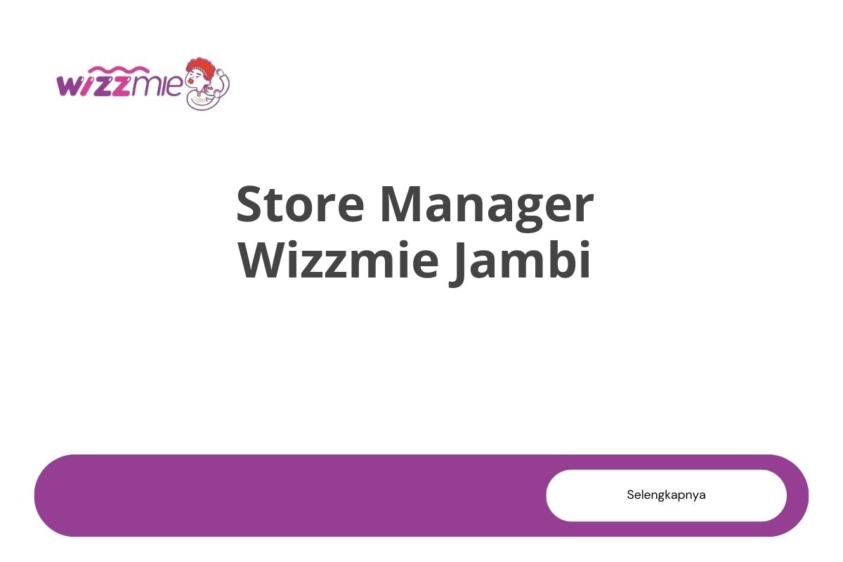 Store Manager Wizzmie Jambi