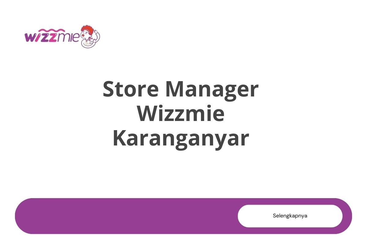 Store Manager Wizzmie Karanganyar