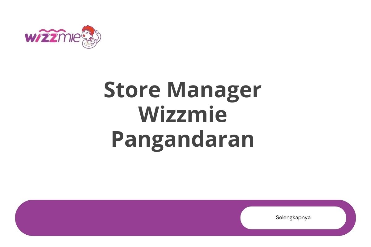 Store Manager Wizzmie Pangandaran