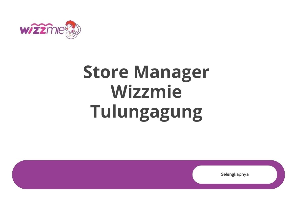 Store Manager Wizzmie Tulungagung