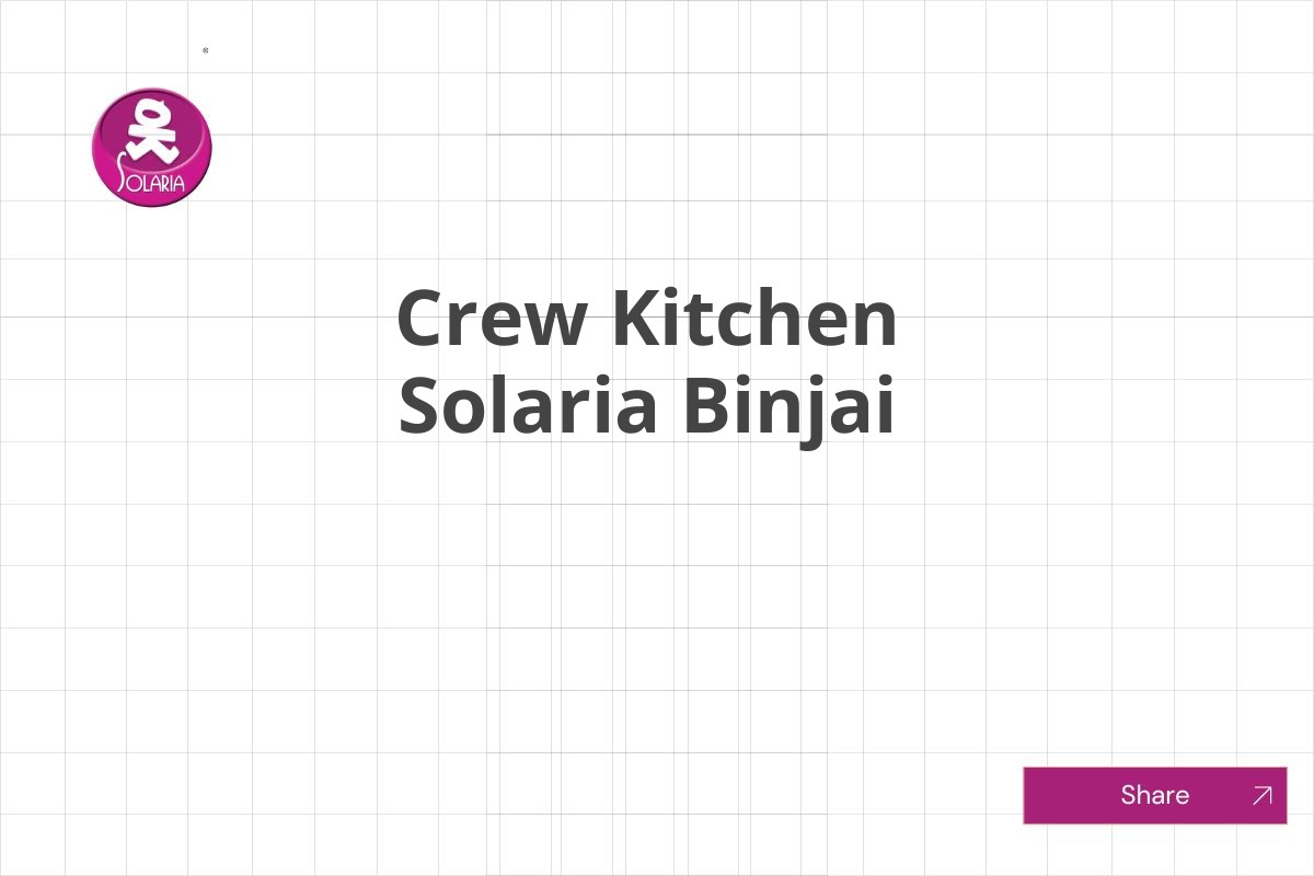 Crew Kitchen Solaria Binjai