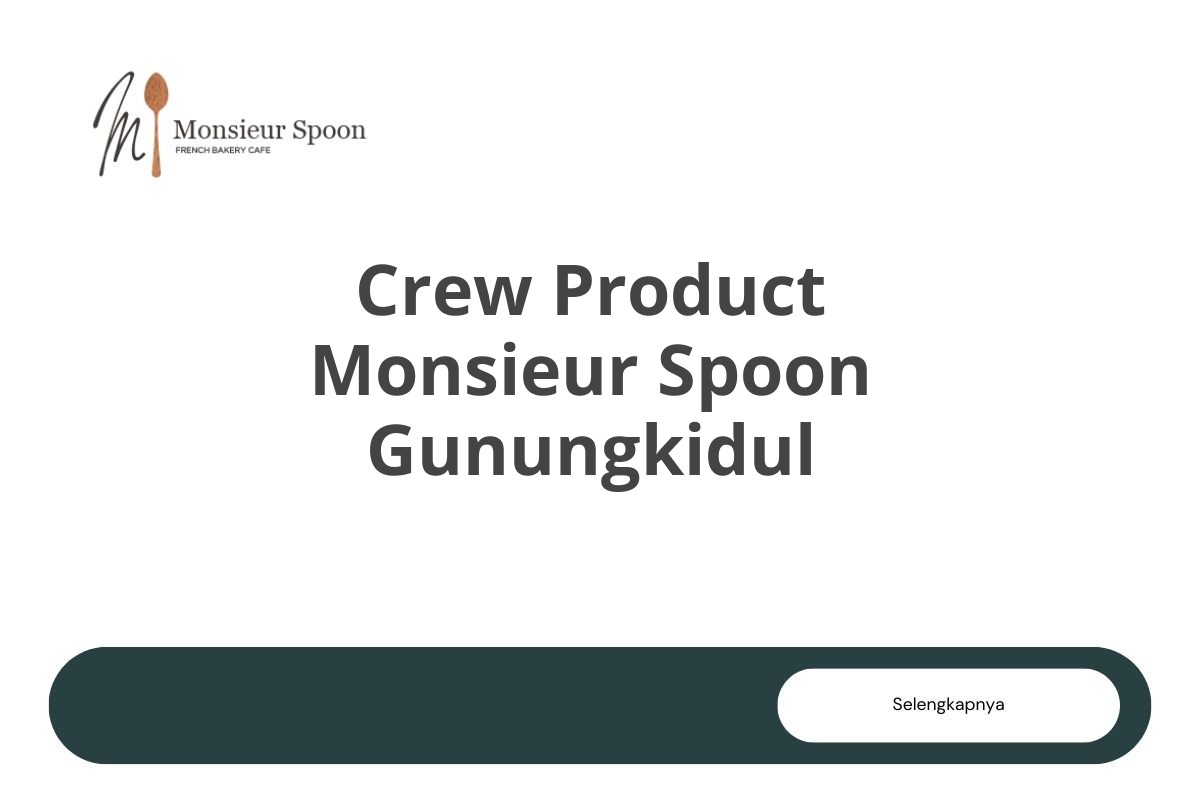 Crew Product Monsieur Spoon Gunungkidul