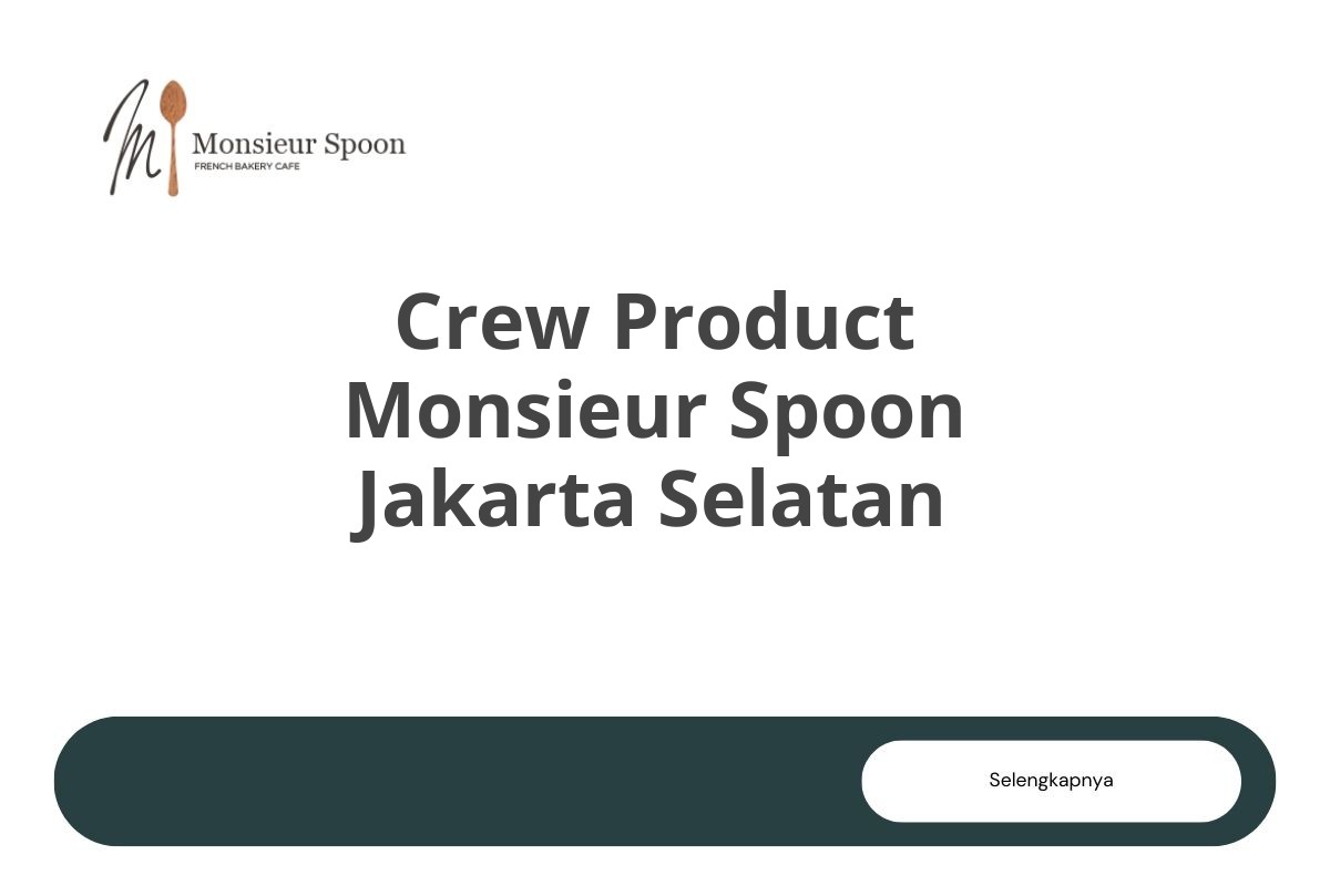 Crew Product Monsieur Spoon Jakarta Selatan