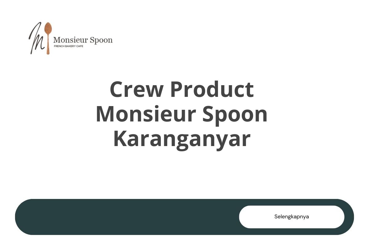 Crew Product Monsieur Spoon Karanganyar