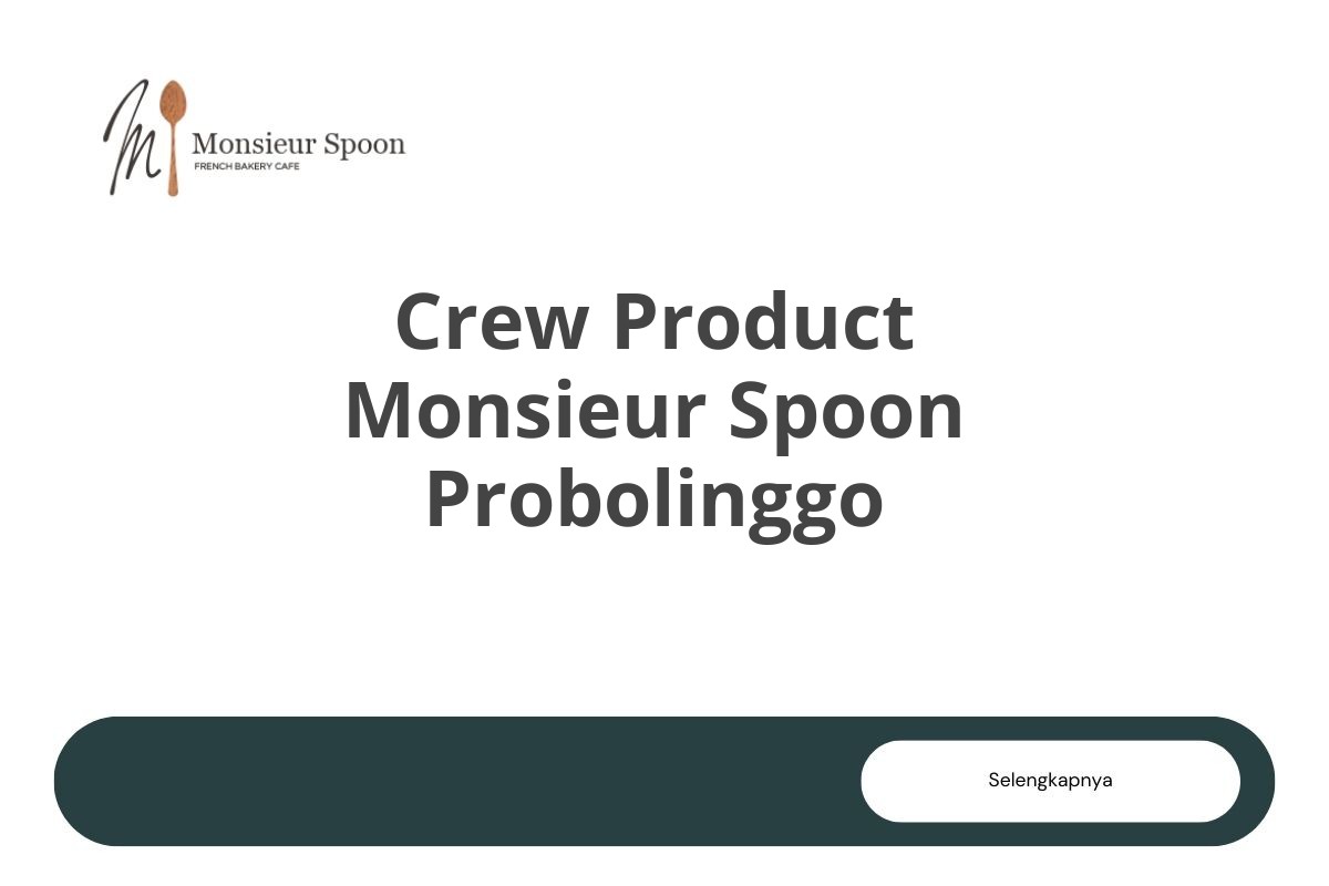 Crew Product Monsieur Spoon Probolinggo